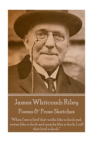 James Whitcomb Riley - Poems & Prose Sketches