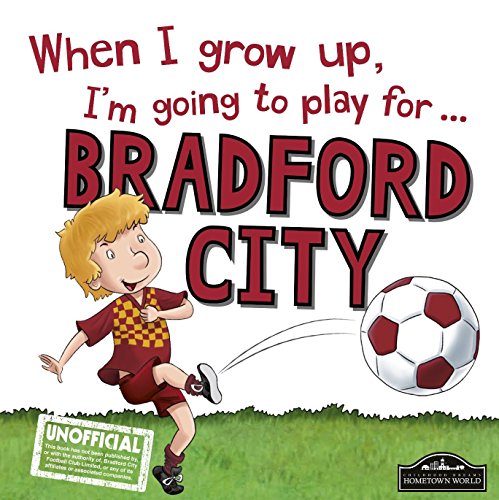 When I Grow Up I'm Going to Play for Bradford City
