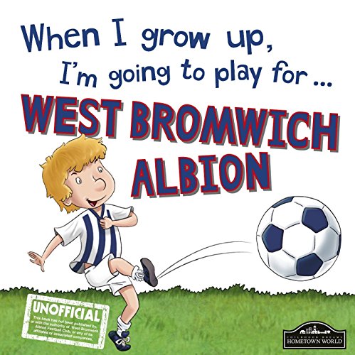 When I Grow Up I'm Going to Play for West Bromich