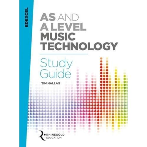 Edexcel AS and A Level Music Technology Study Guide