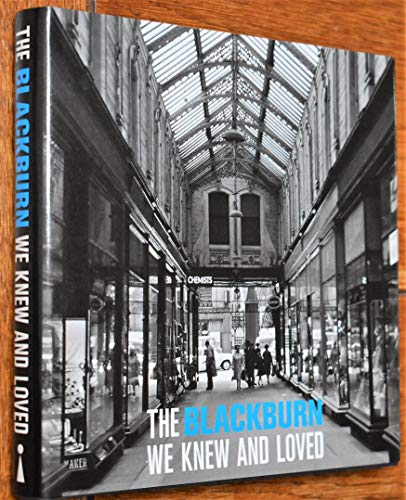 The Blackburn We Knew And Loved