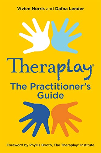 Theraplay The Practitioner's Guide