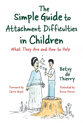 The The Simple Guide to Attachment Difficulties in Children