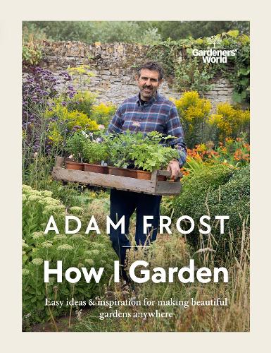 Gardeners World: How I Garden