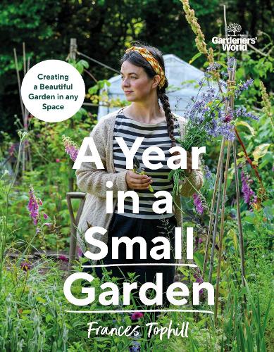 Gardeners World: A Year in a Small Garden
