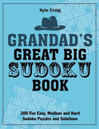 Grandad's Great Big SUDOKU Book: 300 Fun Easy, Medium and Hard Sudoku Puzzles and Solutions