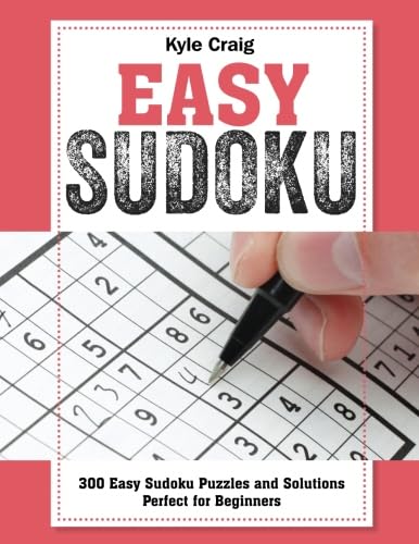 EASY Sudoku!: 300 Easy Sudoku Puzzles and Solutions - Perfect for Beginners