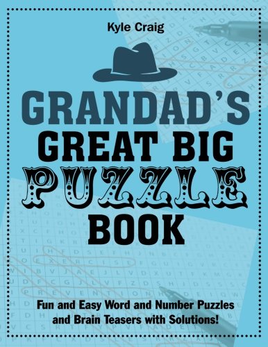 Grandad's Great Big PUZZLE Book: Fun and Easy Word and Number Puzzles and Brain Teasers with Solutions!