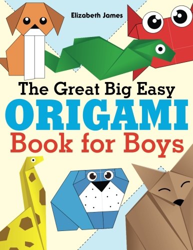 The Great Big Easy ORIGAMI Book for BOYS