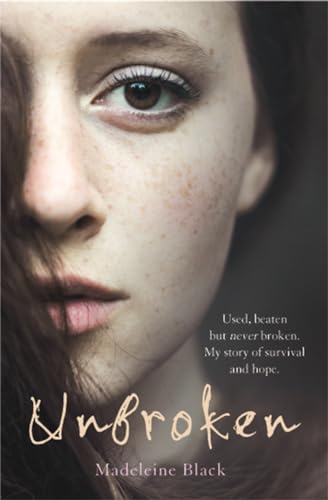 Unbroken - Used, beaten but never broken. My story of survival and hope.