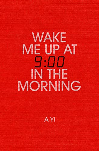 Wake Me Up at Nine in the Morning
