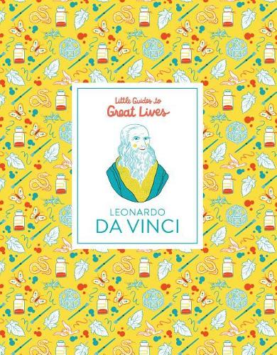 Little Guides to Great Lives: Leonardo Da Vinci
