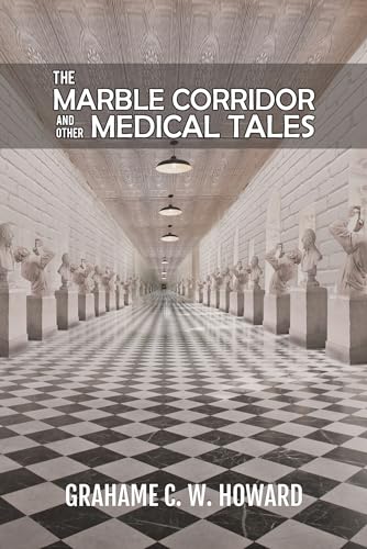 The Marble Corridor and Other Medical Tales