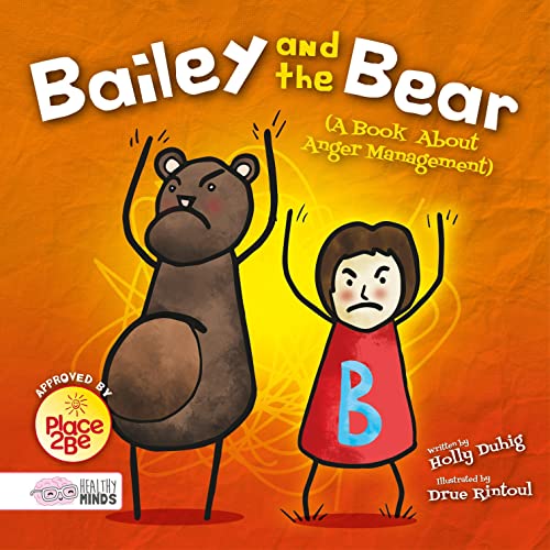Bailey and the Bear (A Book About Anger Management)