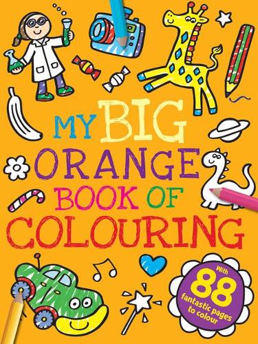 My Big Orange Book of Colouring