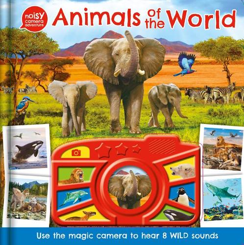 Noisy Camera Adventure Sound Book: Animal of the World