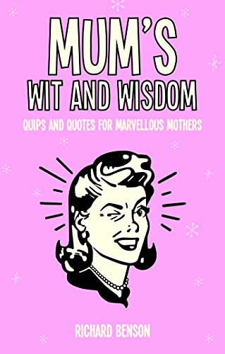 Mum's Wit and Wisdom