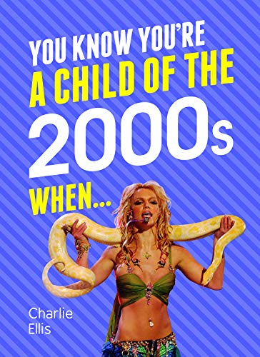 You Know You're a Child of the 2000s When...