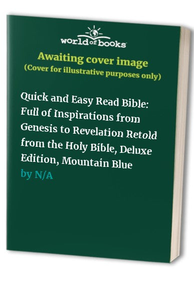 Quick and Easy Read Bible: Full of Inspirations from Genesis to Revelation Retold from the Holy Bible, Deluxe Edition, Mountain Blue