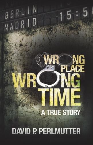 Wrong Place Wrong Time