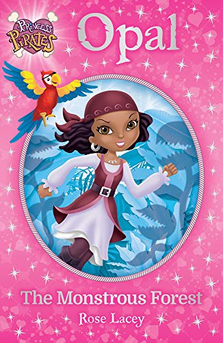 Princess Pirates Book 3: Opal the Monstrous Forest