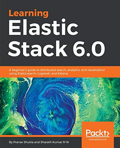Learning Elastic Stack 6.0