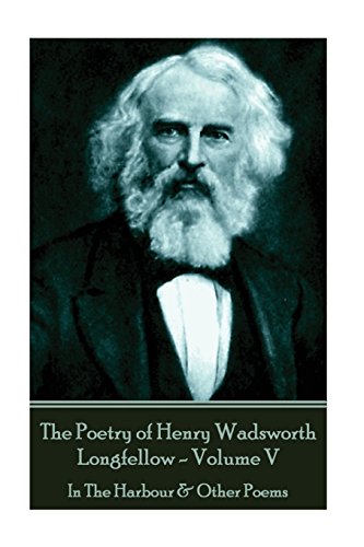 The Poetry of Henry Wadsworth Longfellow - Volume V