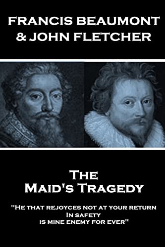 Francis Beaumont & John Fletcher - The Maids Tragedy By John