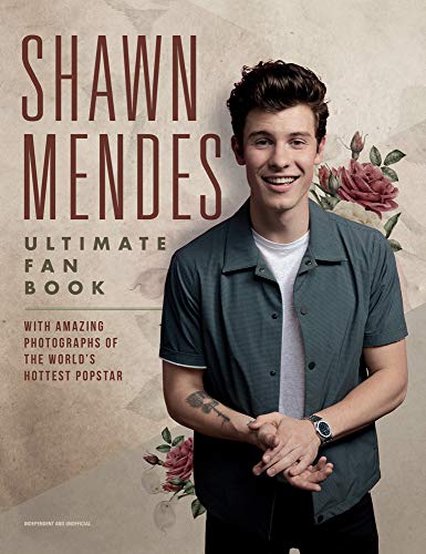 Shawn Mendes: The Ultimate Fan Book