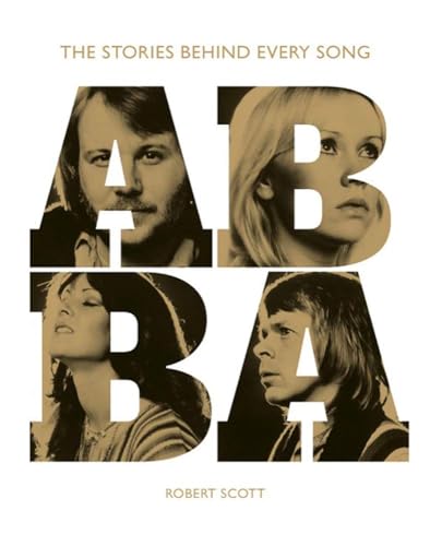 Abba: The Stories Behind Every Song