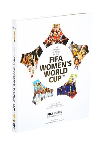 The Official History of the FIFA Women's World Cup