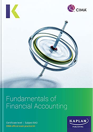 BA3 FUNDAMENTALS OF FINANCIAL ACCOUNTING - EXAM PRACTICE KIT