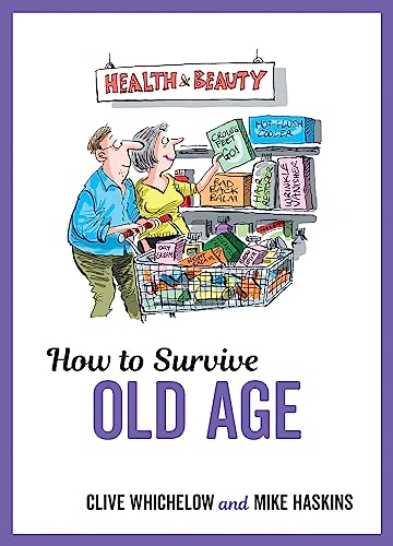 How to Survive Old Age