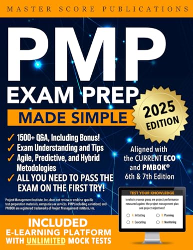 PMP Exam Prep Made Simple: Your Comprehensive Guide to PMP Success with Clear Explanations, Practical Q&A, and Everything You Need to Pass with Confidence