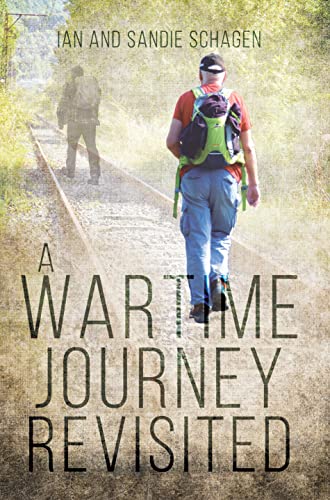 A Wartime Journey Revisited - Incorporating 'An Odyssey through Occupied Europe in 1943'
