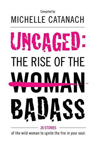 Uncaged: The Rise of the Badass