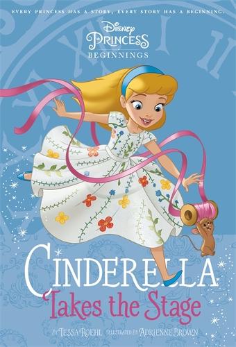 Disney Princess Cinderella: Cinderella Takes the Stage