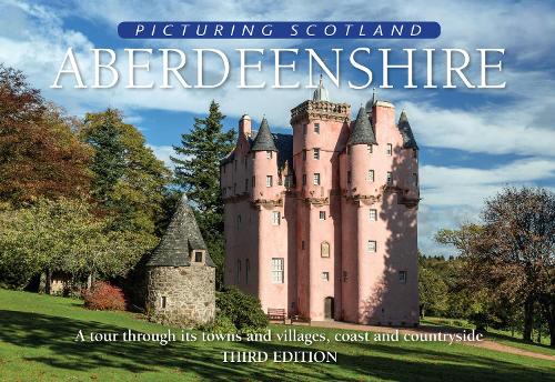 Aberdeenshire: Picturing Scotland
