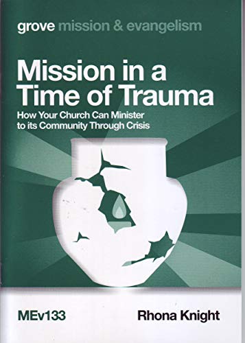 Mission in a Time of Trauma: How Your Church Can Minister to its Community Through Crisis