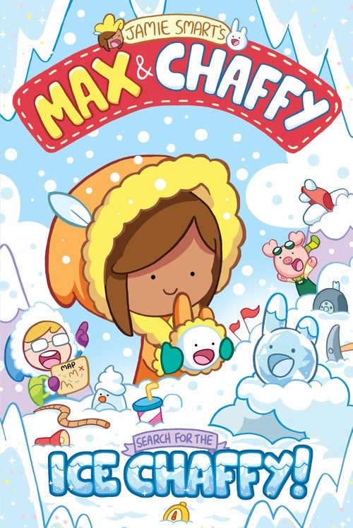 Max and Chaffy: Search for the Ice Chaffy (from the multi-million-selling creative genius Jamie Smart)