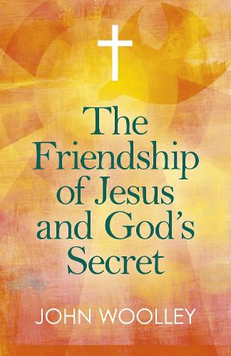 The Friendship of Jesus and God's Secret, The