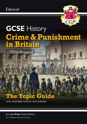New GCSE History Edexcel Revision & Exam Practice - Crime and Punishment in Britain, c1000-Present