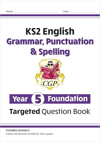KS2 English Year 5 Foundation Grammar, Punctuation & Spelling Targeted Question Book w/Answers