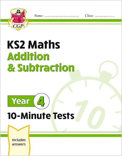 KS2 Year 4 Maths 10-Minute Tests: Addition & Subtraction