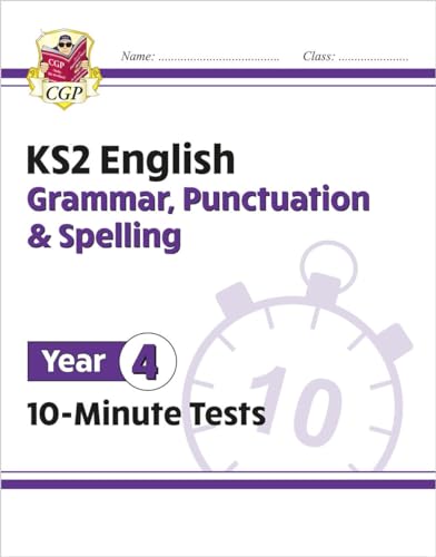 KS2 Year 4 English 10-Minute Tests: Grammar, Punctuation & Spelling