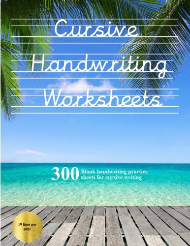 Cursive Handwriting Worksheets: 300 blank handwriting practice sheets for cursive writing. This book contains suitable handwriting paper to practice cursive writing: Volume 6