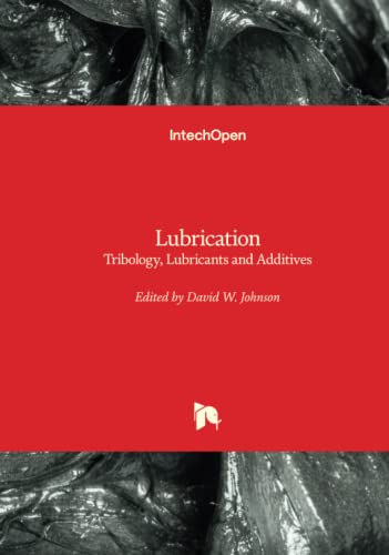 Lubrication Tribology, Lubricants and Additives
