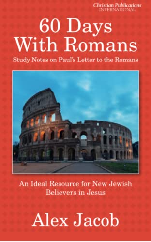 60 Days With Romans: Study Notes on Paul's Letter to the Romans (Alex J Jacob - Study Guides)