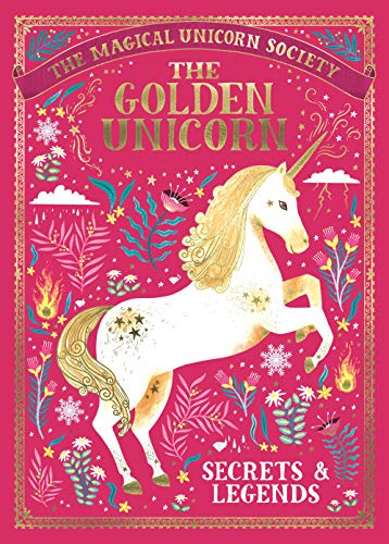 The Magical Unicorn Society: The Golden Unicorn Secrets and Legends