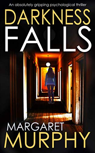 DARKNESS FALLS an absolutely gripping psychological thriller (Clara Pascal)